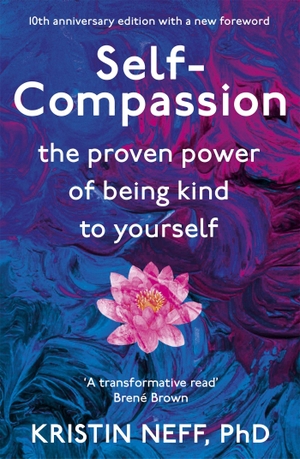 Neff, Kristin. Self-Compassion - The Proven Power of Being Kind to Yourself. Hodder & Stoughton, 2011.