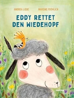 Fröhlich, Mareike. Eddy rettet den Wiedehopf. Molino GmbH, 2023.