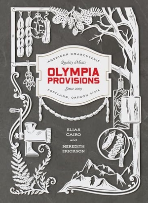 Cairo, Elias / Meredith Erickson. Olympia Provisions - Cured Meats and Tales from an American Charcuterie [A Cookbook]. Random House USA Inc, 2015.