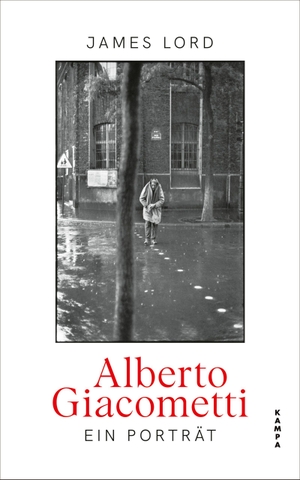 Lord, James. Alberto Giacometti: Ein Porträt. Kampa Verlag, 2026.