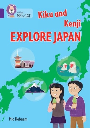 Debnam, Mio. Kiku and Kenji Explore Japan - Band 08/Purple. HarperCollins Publishers, 2025.