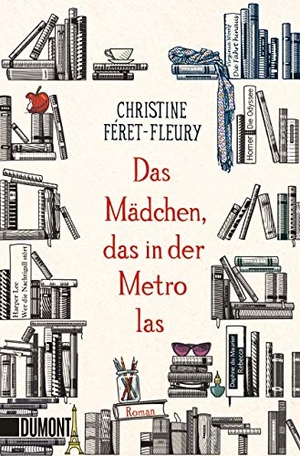 Féret-Fleury, Christine. Das Mädchen, das in der Metro las. DuMont Buchverlag GmbH, 2019.