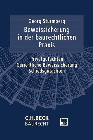 Sturmberg, Georg. Die Beweissicherung in der baurechtlichen Praxis - Selbständiges Beweisverfahren, Privatgutachten und Schiedsgutachten. C.H. Beck, 2024.