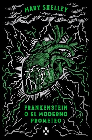 Shelley, Mary. Frankenstein O El Moderno Prometeo (Edición Conmemorativa) / Frankenstein; Or, the Modern Prometheus (Commemorative Edition). Prh Grupo Editorial, 2025.
