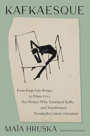 Hruska, Maïa. Kafkaesque - From Jorge Luis Borges to Primo Levi, Ten Writers Who Translated Kafka and Transformed Twentieth-Century Literature. Harper Collins Publ. USA, 2026.