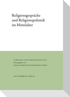 Religionsgespräche und Religionspolemik im Mittelalter