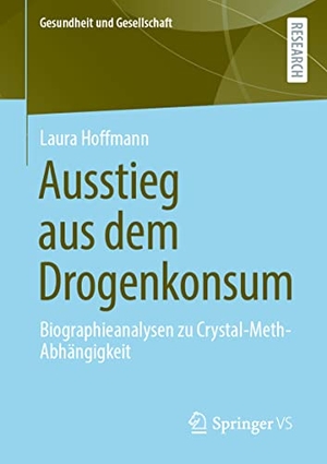 Hoffmann, Laura. Ausstieg aus dem Drogenkonsum - Biographieanalysen zu Crystal-Meth-Abhängigkeit. Springer-Verlag GmbH, 2021.
