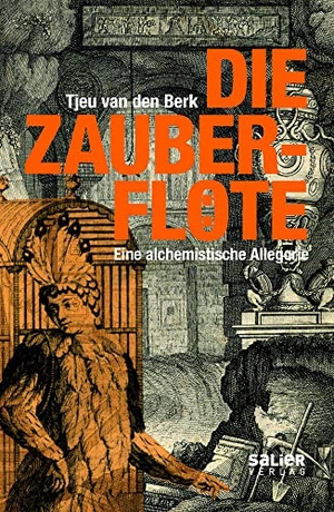Berk, Tjeu van den. Die Zauberflöte - Eine alchemistische Allegorie. Salier Verlag, 2023.