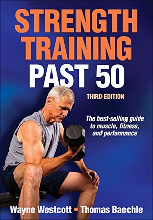 Baechle, Thomas R. / Wayne Westcott. Strength Training Past 50. Human Kinetics Publishers, 2015.