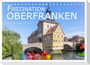 Faszination Oberfranken (Tischkalender 2024 DIN A5 quer), CALVENDO Monatskalender