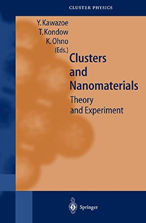 Kawazoe, Y. / Kaoru Ohno et al (Hrsg.). Clusters and Nanomaterials - Theory and Experiment. Springer Berlin Heidelberg, 2001.