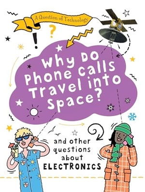 Gifford, Clive. Why Do Phone Calls Travel Into Space?. Gareth Stevens Publishing Lllp, 2026.