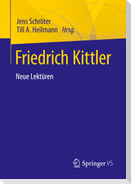 Friedrich Kittler. Neue Lektüren
