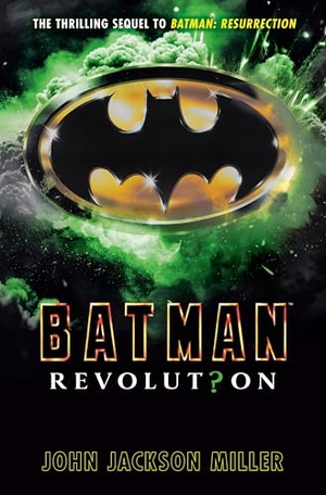 Miller, John Jackson. Batman: Revolution. Random House USA Inc, 2025.