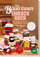 Das Bäuerinnen Einkochbuch