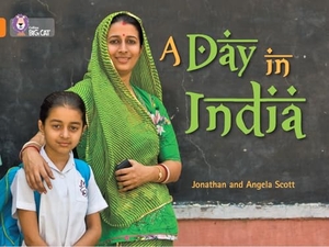 Scott, Angela / Jonathan Scott. BIG CAT - A DAY IN INDIA - Band 06/Orange. HarperCollins Publishers, 2010.