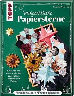 Pypke, Susanne. Weihnachtliche Papiersterne - Klassiker und neue Varianten zum Falten, Stecken und Kleben. frechverlag GmbH, 2021.