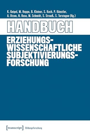 Geipel, Karen / Marie Hoppe et al (Hrsg.). Handbuch Erziehungswissenschaftliche Subjektivierungsforschung. Transcript Verlag, 2026.