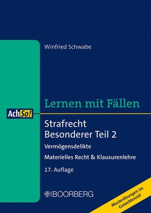 Schwabe, Winfried. Strafrecht Besonderer Teil 2 - Vermögensdelikte - Materielles Recht & Klausurenlehre, Lernen mit Fällen. Boorberg, R. Verlag, 2026.