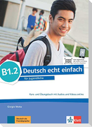 Deutsch echt einfach B1.2. Kurs- und Übungsbuch mit Audios und Videos online