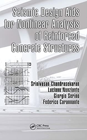 Chandrasekaran, Srinivasan / Nunziante, Luciano et al. Seismic Design Aids for Nonlinear Analysis of Reinforced Concrete Structures. CRC Press, 2009.