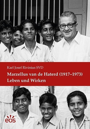 Rivinius, Karl Josef. Marzellus van de Haterd (1917-1973) Leben und Wirken. Eos Verlag U. Druck, 2026.