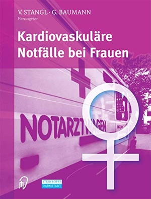 Baumann, G. / V. Stangl (Hrsg.). Kardiovaskuläre Notfälle bei Frauen. Steinkopff, 2004.