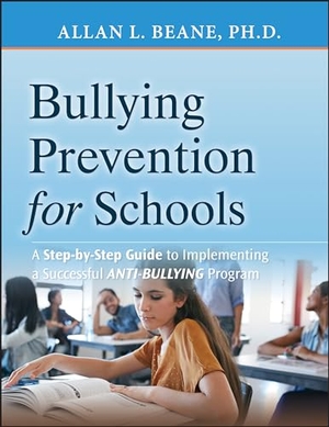 Beane. Bullying Prevention. John Wiley & Sons, 2009.