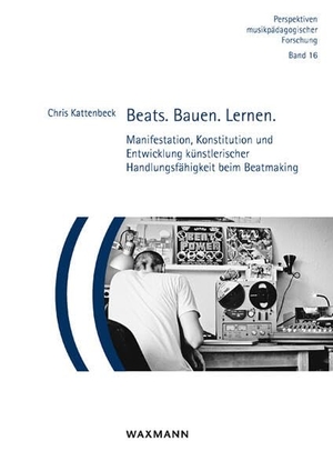 Kattenbeck, Chris. Beats. Bauen. Lernen. - Manifestation, Konstitution und Entwicklung künstlerischer Handlungsfähigkeit beim Beatmaking. Waxmann Verlag GmbH, 2022.