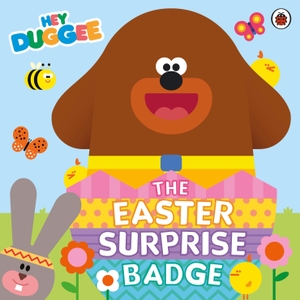 Hey Duggee. Hey Duggee - The Easter Surprise Badge. Penguin, 2025.