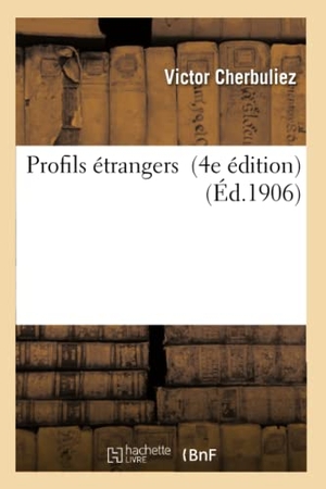 Cherbuliez, Victor. Profils Étrangers 4e Édition. Hachette Livre, 2018.