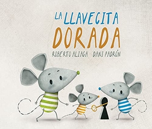 Aliaga, Roberto. La Llavecita Dorada (the Little Golden Key). Cuento de Luz SL, 2016.