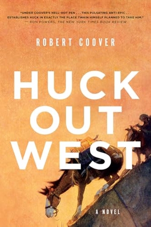 Coover, Robert. Huck Out West. W. W. Norton & Company, 2018.