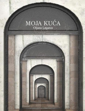 Laganin, Oljana. Moja Kuca. Books on Demand, 2018.