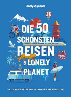 LONELY PLANET Deutschland. LONELY PLANET Bildband Die 50 schönsten Reisen von Lonely Planet - Ultimative Trips von Norwegen bis Brasilien. Mairdumont, 2024.