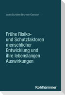 Frühe Risiko- und Schutzfaktoren menschlicher Entwicklung und ihre lebenslangen Auswirkungen