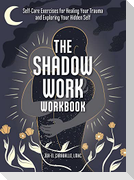 The Shadow Work Workbook