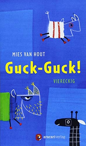 Hout, Mies Van. Guck-Guck! viereckig. aracari verlag ag, 2018.