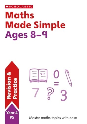 Hollin, Paul. Maths Made Simple Ages 8-9. Scholastic, 2019.