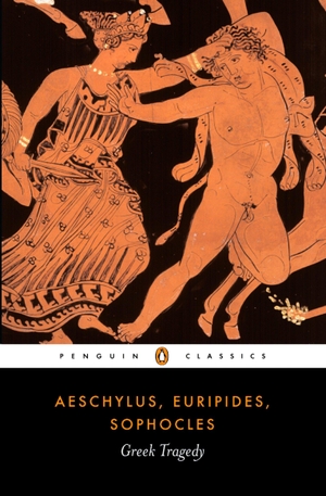 Aeschylus / Euripides et al. Greek Tragedy. Penguin Publishing Group, 2009.