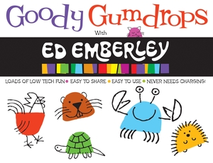 Emberley, Ed. Goody Gumdrops with Ed Emberley (Ed Emberley on the Go!). TWO LITTLE BIRDS, 2018.