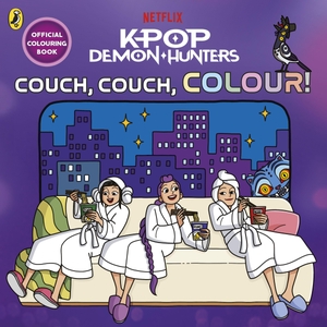 KPop Demon Hunters: Couch, Couch, Colour!: Official Colouring Book. Penguin Books Ltd (UK), 2026.