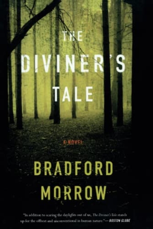 Morrow, Bradford. Diviner's Tale. Houghton Mifflin, 2012.