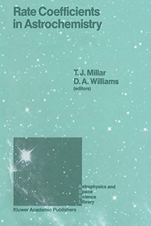 Williams, D. A. / T. J. Millar (Hrsg.). Rate Coefficients in Astrochemistry - Proceedings of a Conference held at Umis, Manchester, U.K. September 21¿24, 1987. Springer Netherlands, 1988.