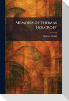 Memoirs of Thomas Holcroft