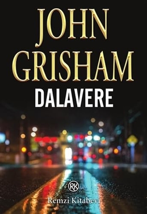Grisham, John. Dalavere. Remzi Kitabevi, 2018.