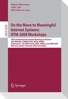 On the Move to Meaningful Internet Systems: OTM 2008 Workshops