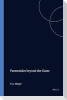 Parmenides Beyond the Gates