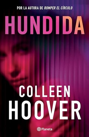 Hoover, Colleen. Hundida (Novela) / Woman Down (a Novel). Planeta Publishing Corp, 2026.