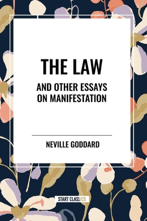 Goddard, Neville. Law and Other Essays on Manifestation. Simon & Schuster, 2024.